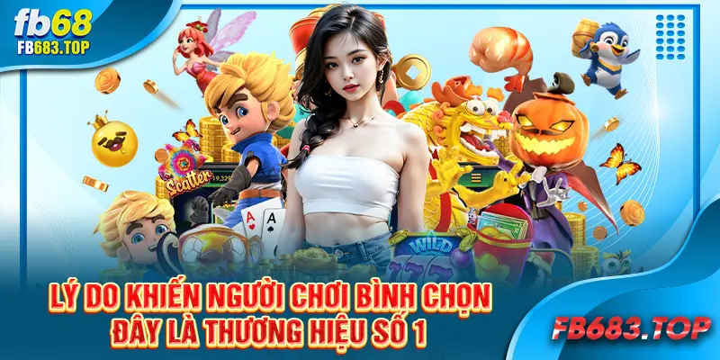Lý do khiến người chơi bình chọn đây là thương hiệu số 1